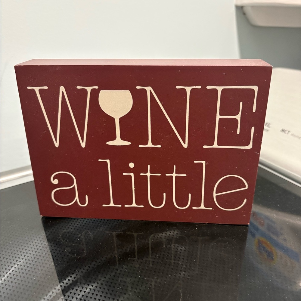 Wine a Little Rustic Maroon Wood Sign